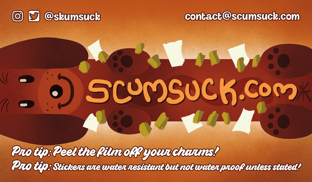 SCUMSCUK's business card.  it's in the shape of a hotdog, with the meat replaced with a dachshund.  Instagram and Twitter links are @skumsuck.  Email is contact@scumsuck.com.  It also has protips: Peel the film off your charms, and Stickers are water resistant but not water proof unless stated.