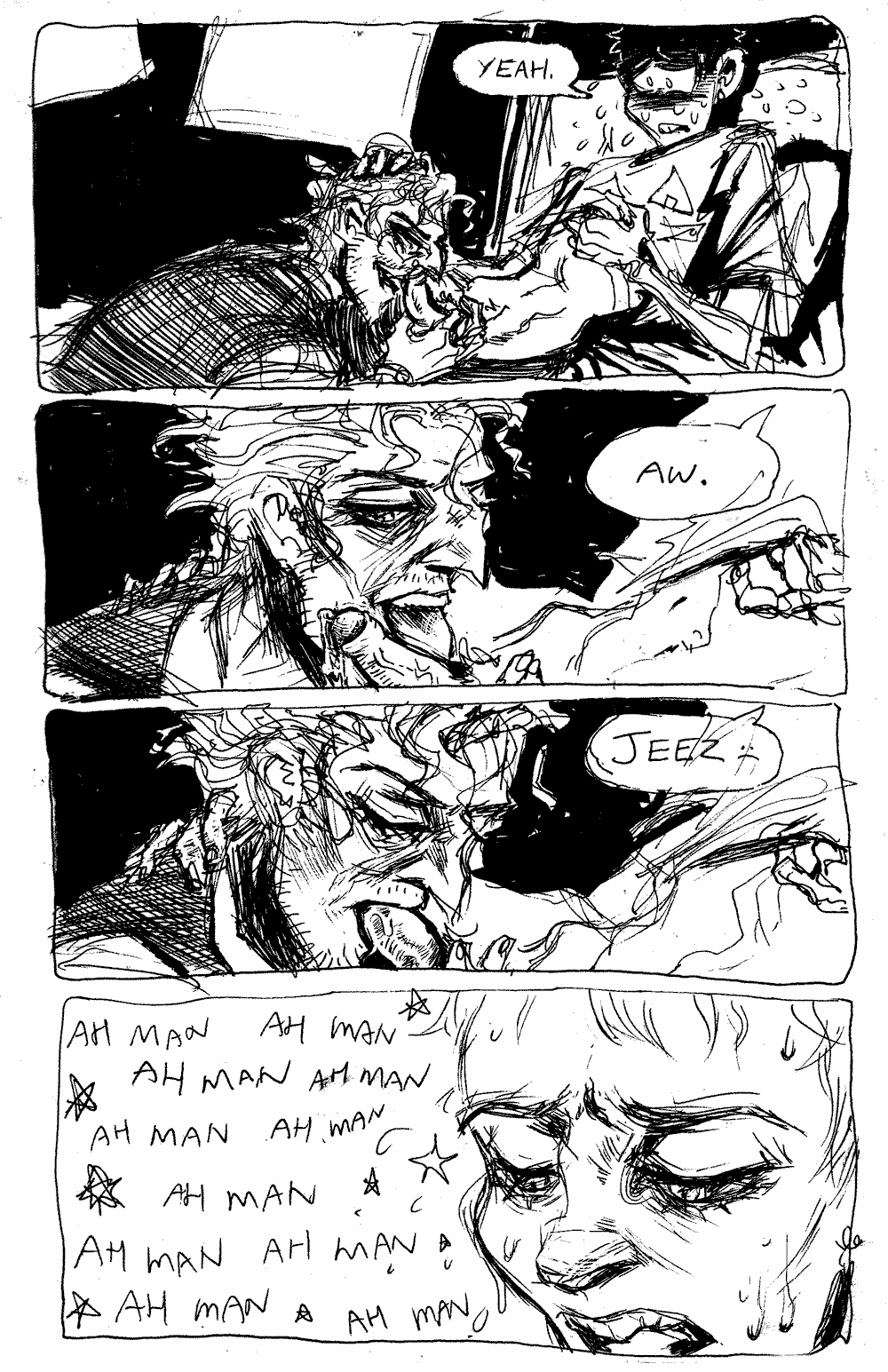 Page4 - Small man replies 'yeah..' with a bamboozled expression.  He's surprised he made it this far!  He exclaims 'aw jeez' as he recieves amazing felattio from the older man.  The final panel zooms in on the small man's sweating face as he repeats 'ah man' with his eyes closed.
