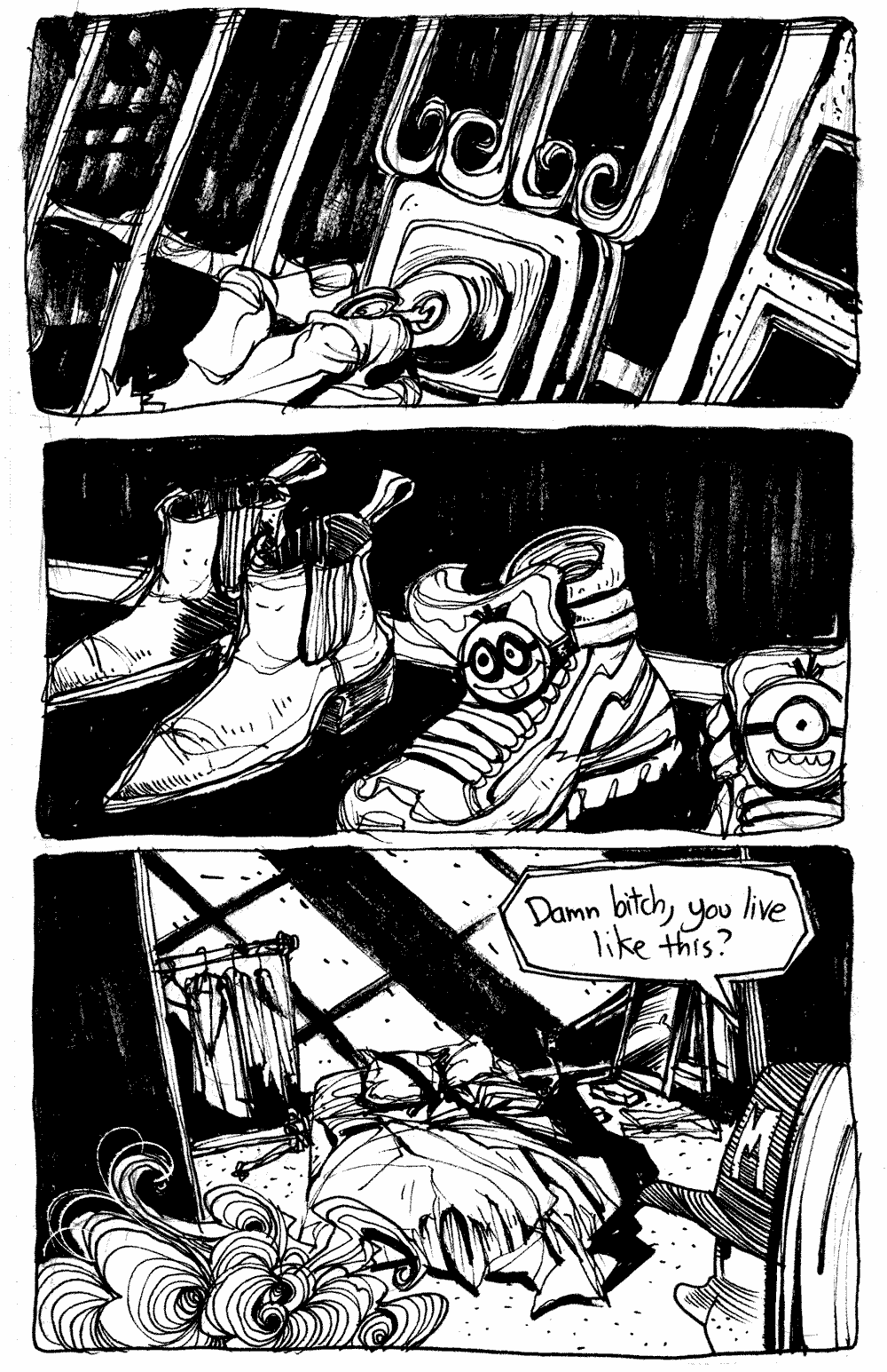 Page 25 - A key opens a door.  Shots of their shoes - one pair of pointed chelsea boots, and one pair of minion sneakers.  We see Basile's messy room, with mattress on te floor and fabric strewn around everywhere.  'Damn bitch, you live like this?' says Ollie.